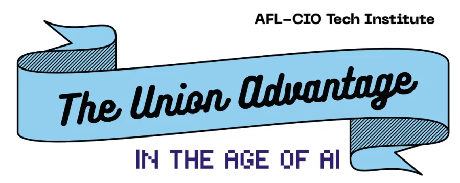 The Union Advantage in the Age of AI